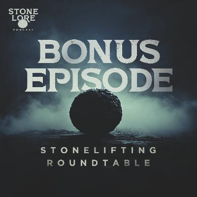 Stonelifting Roundtable