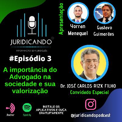 Ep#3 - A importância do Advogado na Sociedade e sua valorização