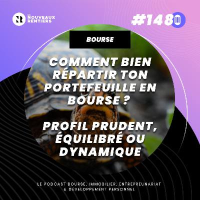 #148 Comment bien répartir ton portefeuille en Bourse ? Profil prudent, équilibré ou dynamique : le guide complet