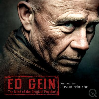 Go Inside Ed Gein - The Mind of the Original Psycho with Raven Thorne! Go Inside Ed Gein - The Mind of the Original Psycho with Raven Thorne!
