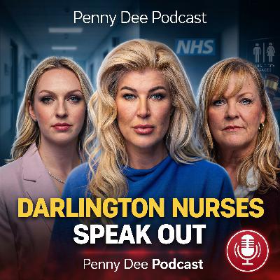 The Darlington Nurses on Single Sex Spaces, Safeguarding and Speaking Up The Darlington Nurses on Single Sex Spaces, Safeguarding and Speaking Up