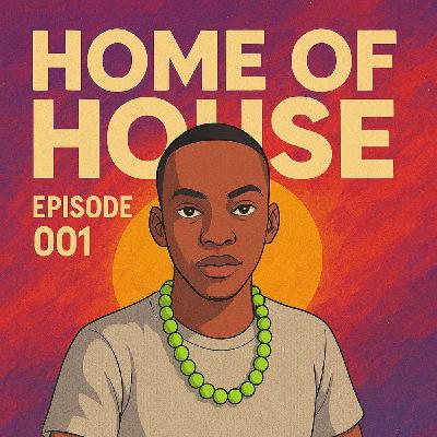 Home Of House Episode.001 [100% Production Mix]