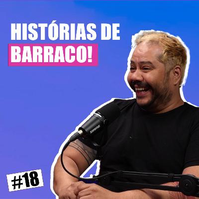 4Cast #18 - Barracos que todo mundo já viveu 👀