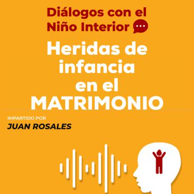 Heridas de infancia en el MATRIMONIO