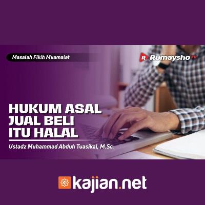 005. Hukum Asal Jual Beli itu Halal