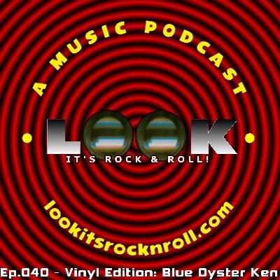 Ep.040 - Vinyl Edition: Blue Oyster Ken