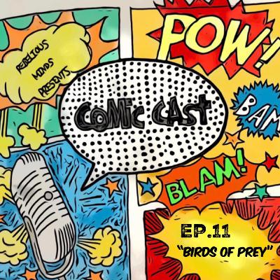 (A.P.A.C) Podcast About Comics Ep.11 "Birds of Prey" (A.P.A.C) Podcast About Comics Ep.11 "Birds of Prey"