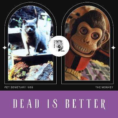 S&A Kills & Giggles Dead is Better: Pet Semetery (1989) & The Monkey W/ Mark