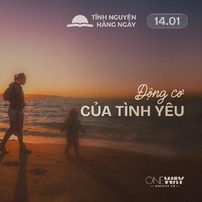 ĐỘNG CƠ CỦA TÌNH YÊU | Tĩnh Nguyện Hằng Ngày 14/01/2026 ĐỘNG CƠ CỦA TÌNH YÊU | Tĩnh Nguyện Hằng Ngày 14/01/2026