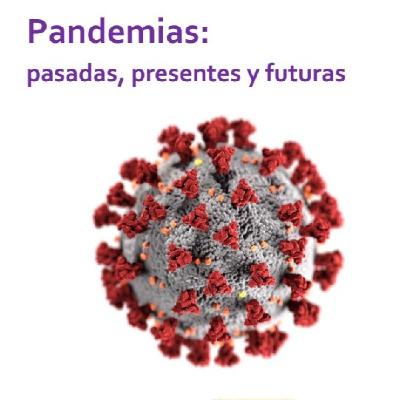 Pandemias: pasadas, presentes y futuras