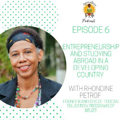 Entrepreneurship and Studying Abroad in A Developing Country w/ Rhondine Petrof