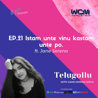 EP.21 Istam unte vinu kastam unte po. ft. Jane Serena