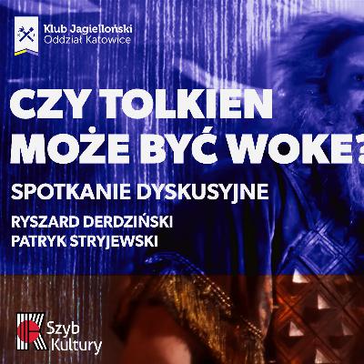 Kulturalnie o... Czy Tolkien może być woke? (goście: R. Derdziński, P. Stryjewski) Kulturalnie o... Czy Tolkien może być woke? (goście: R. Derdziński, P. Stryjewski)
