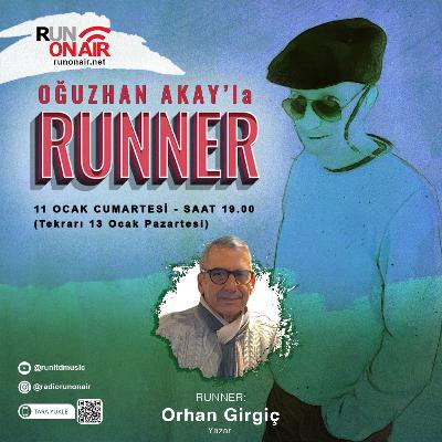 Orhan Girgiç - Oğuzhan Akay'la RUNNER