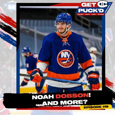 Episode 119: Noah Dobson... and More?