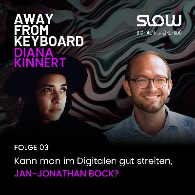 #3 Jan-Jonathan Bock: Kann man im Digitalen gut streiten? #3 Jan-Jonathan Bock: Kann man im Digitalen gut streiten?