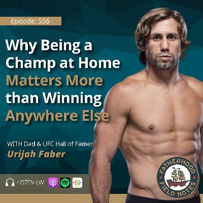 Ep. 556: REWIND - UFC Fighter, Hall of Famer and Dad Urijah Faber Ep. 556: REWIND - UFC Fighter, Hall of Famer and Dad Urijah Faber