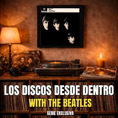SFE 133 - Los discos desde dentro (2). With The Beatles. - Episodio exclusivo para mecenas