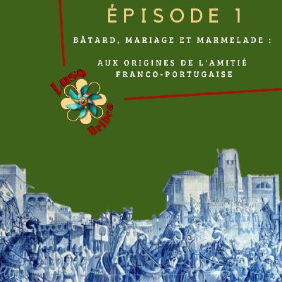 Bâtard, mariage et marmelade: aux origines de l'amitié anglo-portugaise
