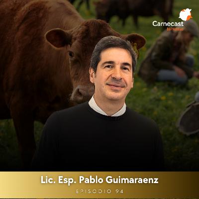 #94 - Azul Natural Beef: ¿Qué hay detrás del nuevo modelo de carne premium? - Lic. Esp. Pablo Guimaraenz
