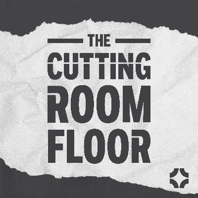 The Cutting Room Floor | Responsible vs. Passive