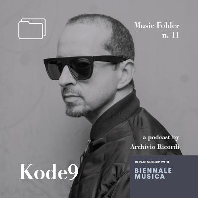The Music Folder #11 Kode9