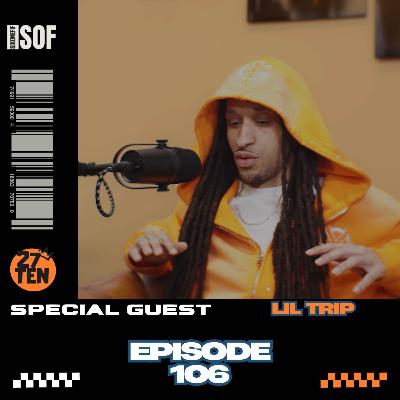 Episode 106 | Ft. Lil Trip