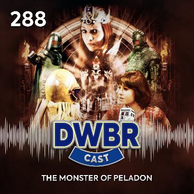 DWBRcast 288 - Série Clássica: The Monster of Peladon!