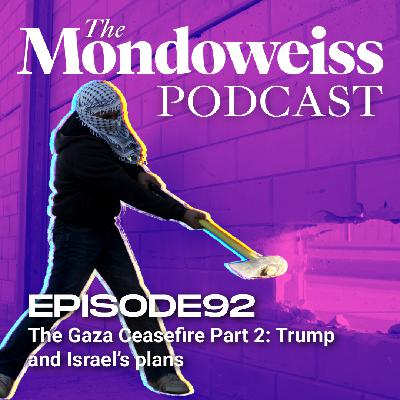 The Gaza Ceasefire Part 2: Trump and Israel's plans The Gaza Ceasefire Part 2: Trump and Israel's plans