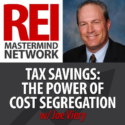 Unlocking Tax Savings: The Power of Cost Segregation w/ Joe Viery