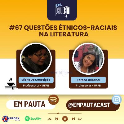 #67 Questões Étnico-raciais na Literatura #67 Questões Étnico-raciais na Literatura