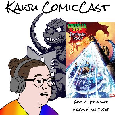 Godzilla vs. The Fantastic Four w/ Merrilee from Fear Coded