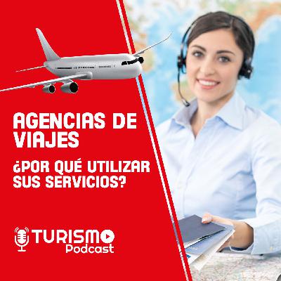 AGENCIAS DE VIAJES ¿Por qué utilizar sus SERVICIOS?