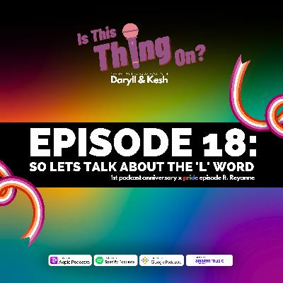 So Let's Talk About The "L" Word So Let's Talk About The "L" Word