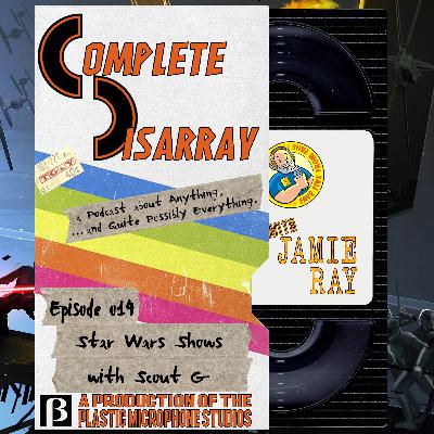 CDWJR Ep014 Star Wars Shows with Scout G CDWJR Ep014 Star Wars Shows with Scout G