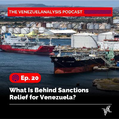 What Is Behind Sanctions Relief for Venezuela? What Is Behind Sanctions Relief for Venezuela?