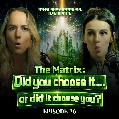 EP 26: The Matrix: Did you choose it… or did it choose you? w/ Elizabeth April