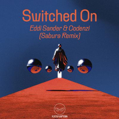 Eddi Sander & Codenzi - Switched On (Sabura Remix) [KataHaifisch]