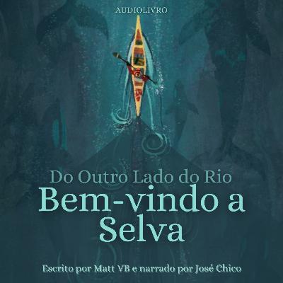 #3 - Bem-vindo a Selva