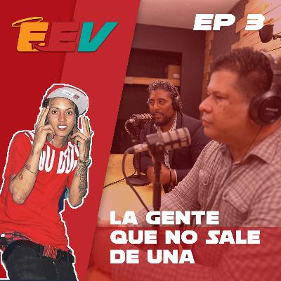 EP3 - La gente que no sale de una