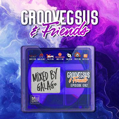 Groovegsus & Friends - EP092 - Galago (Radio)
