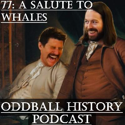 77: A Salute to Whales (Well Mostly Orcas)