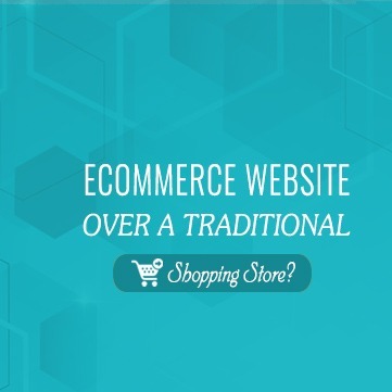 WHY YOU SHOULD CHOOSE AN ECOMMERCE WEBSITE OVER A TRADITIONAL SHOPPING STORE WHY YOU SHOULD CHOOSE AN ECOMMERCE WEBSITE OVER A TRADITIONAL SHOPPING STORE