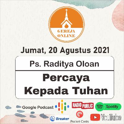 Percaya Kepada Tuhan - Ps. Raditya Oloan | Ibadah Harian Jumat, 20 Agustus 2021