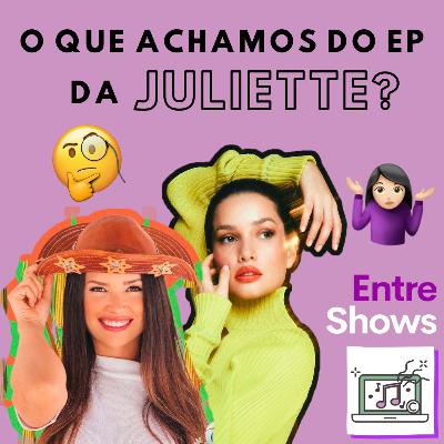 O que achamos do EP da Juliette? O que achamos do EP da Juliette?