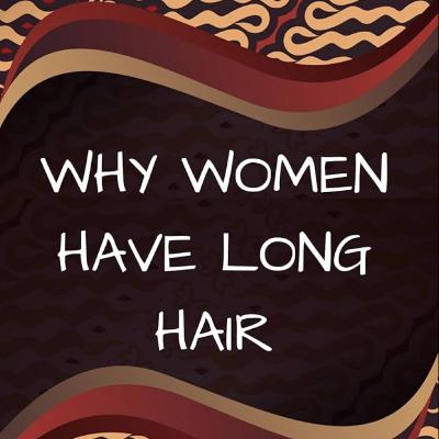 Why Women Have Long Hair!