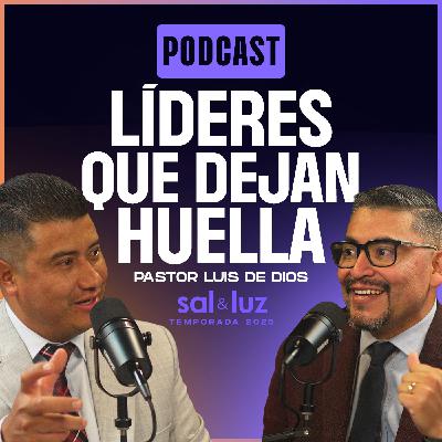 Líderes que dejan HUELLA - Pastor Luis de Dios