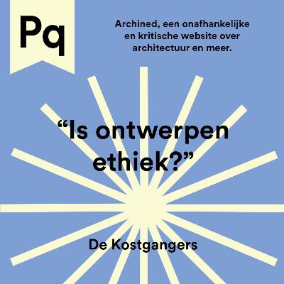 Is ontwerpen Ethiek? - De kostgangers