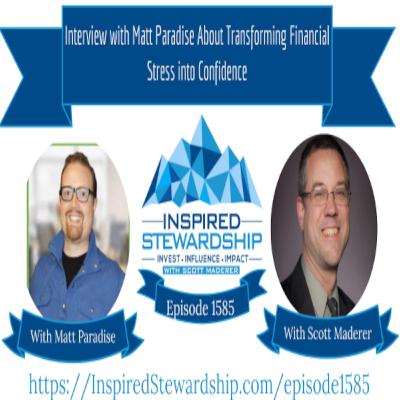 Episode 1585: Interview with Matt Paradise About Transforming Financial Stress into Confidence