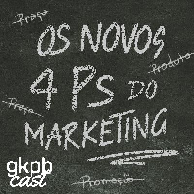 Os novos 4 Ps do Marketing